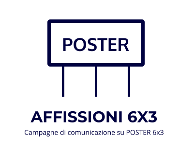 AFFISSIONI 6X3 Campagne di comunicazione su POSTER 6x3